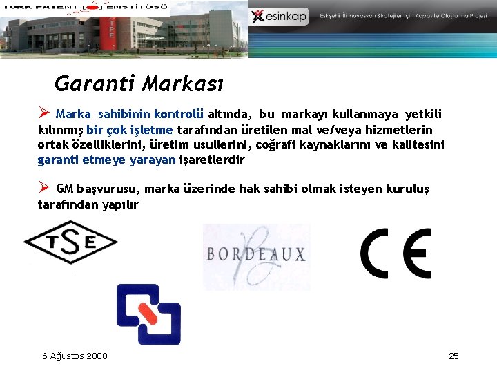 Garanti Markası Ø Marka sahibinin kontrolü altında, bu markayı kullanmaya yetkili kılınmış bir çok