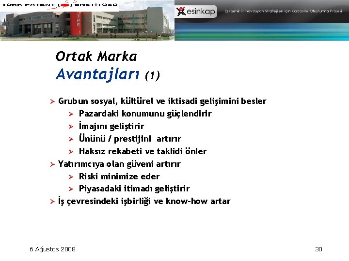 Ortak Marka Avantajları Ø Ø Ø (1) Grubun sosyal, kültürel ve iktisadi gelişimini besler
