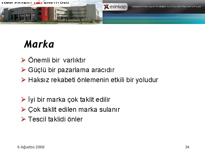 Marka Ø Önemli bir varlıktır Ø Güçlü bir pazarlama aracıdır Ø Haksız rekabeti önlemenin