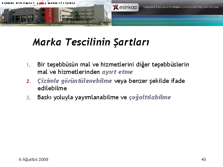 Marka Tescilinin Şartları 1. 2. 3. Bir teşebbüsün mal ve hizmetlerini diğer teşebbüslerin mal