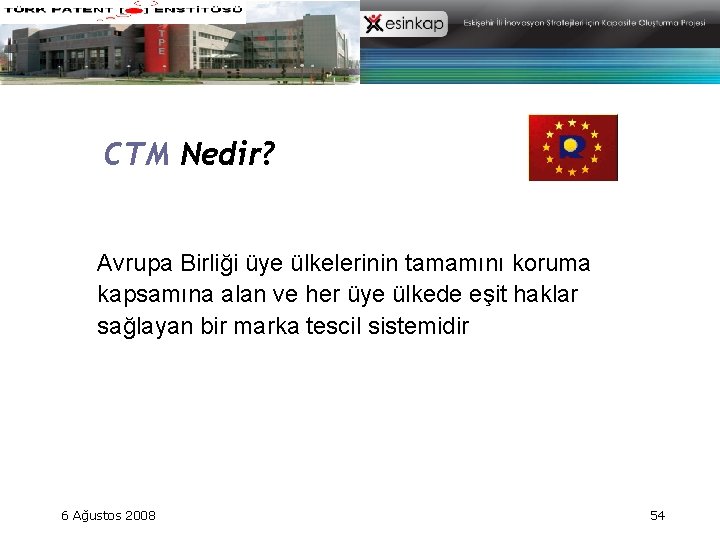 CTM Nedir? Avrupa Birliği üye ülkelerinin tamamını koruma kapsamına alan ve her üye ülkede