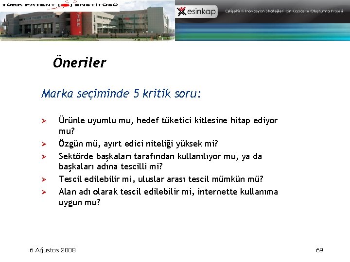 Öneriler Marka seçiminde 5 kritik soru: Ø Ø Ø Ürünle uyumlu mu, hedef tüketici Öneriler Marka seçiminde 5 kritik soru: Ø Ø Ø Ürünle uyumlu mu, hedef tüketici