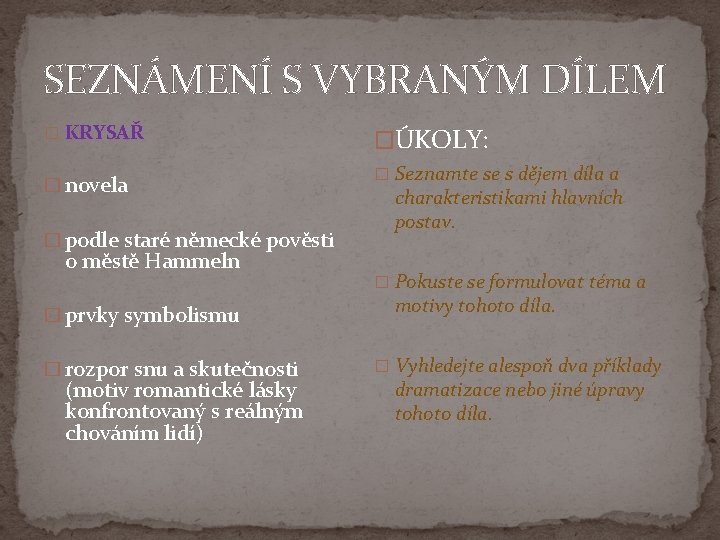 SEZNÁMENÍ S VYBRANÝM DÍLEM � KRYSAŘ � novela � podle staré německé pověsti o