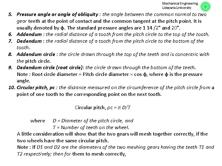Mechanical Engineering Udayana University 5. Pressure angle or angle of obliquity : the angle
