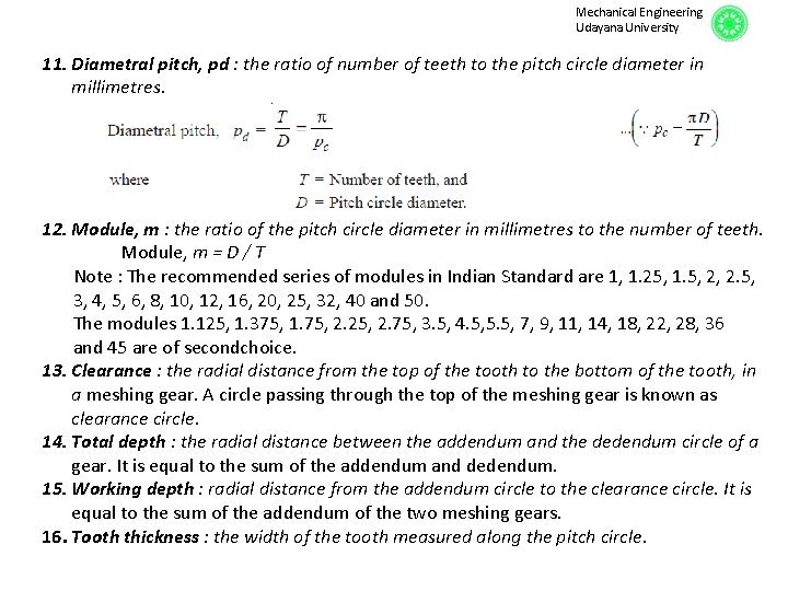 Mechanical Engineering Udayana University 11. Diametral pitch, pd : the ratio of number of