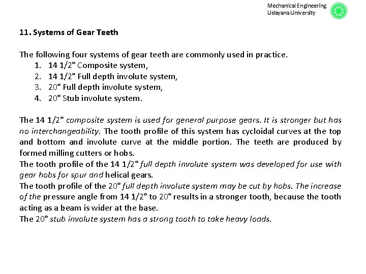 Mechanical Engineering Udayana University 11. Systems of Gear Teeth The following four systems of