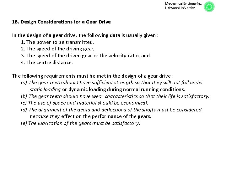 Mechanical Engineering Udayana University 16. Design Considerations for a Gear Drive In the design