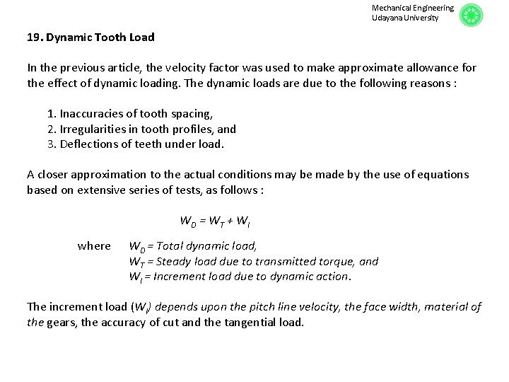 Mechanical Engineering Udayana University 19. Dynamic Tooth Load In the previous article, the velocity