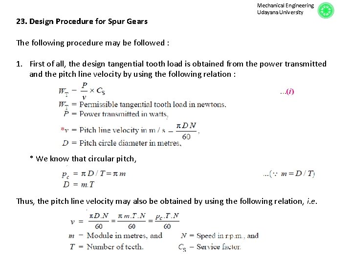 23. Design Procedure for Spur Gears Mechanical Engineering Udayana University The following procedure may