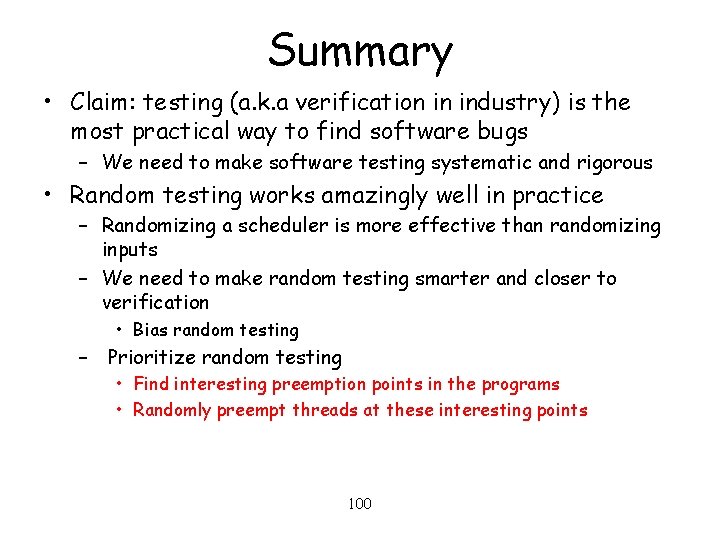 Summary • Claim: testing (a. k. a verification in industry) is the most practical