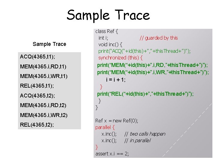 Sample Trace ACQ(4365, t 1); MEM(4365. i, RD, t 1) MEM(4365. i, WR, t