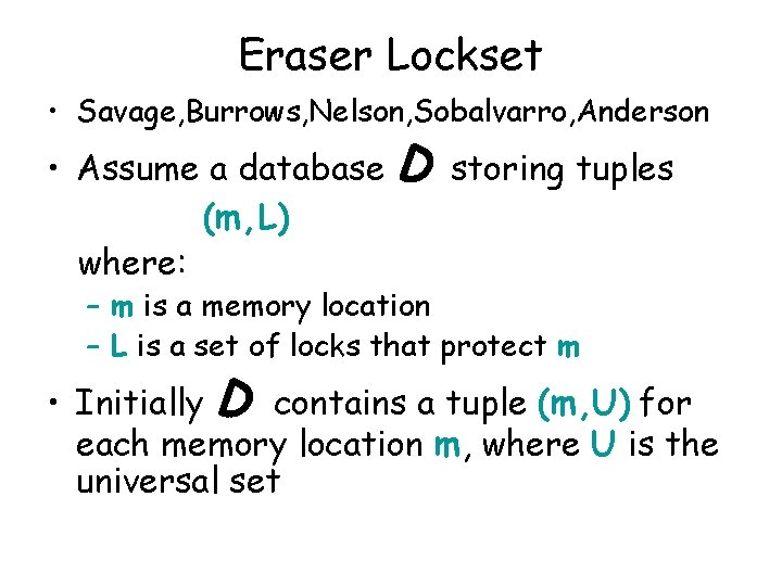 Eraser Lockset • Savage, Burrows, Nelson, Sobalvarro, Anderson • Assume a database (m, L)