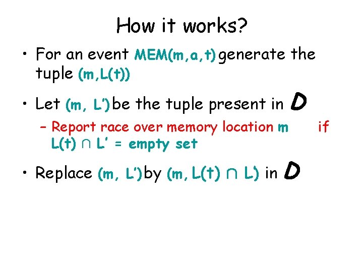 How it works? • For an event MEM(m, a, t) generate the tuple (m,