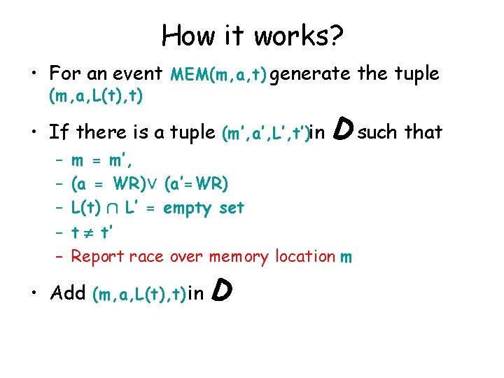 How it works? • For an event MEM(m, a, t) generate the tuple (m,