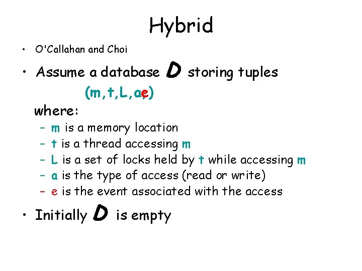 Hybrid • O'Callahan and Choi • Assume a database (m, t, L, a, e)