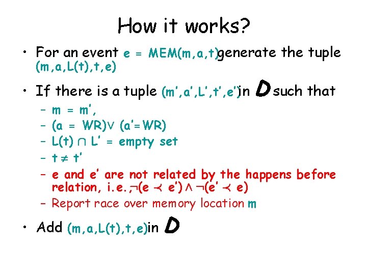 How it works? • For an event e = MEM(m, a, t)generate the tuple