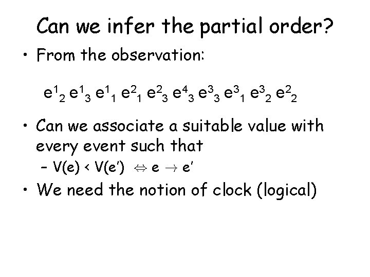 Can we infer the partial order? • From the observation: e 12 e 13