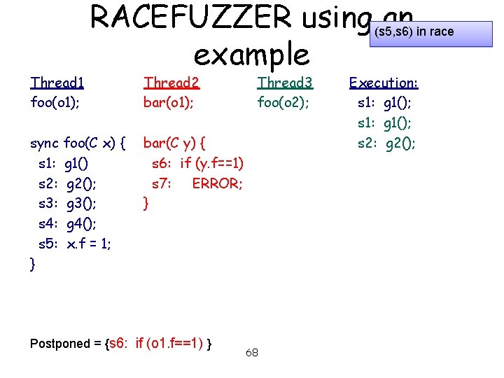 Thread 1 foo(o 1); RACEFUZZER using (s 5, s 6) an in race example