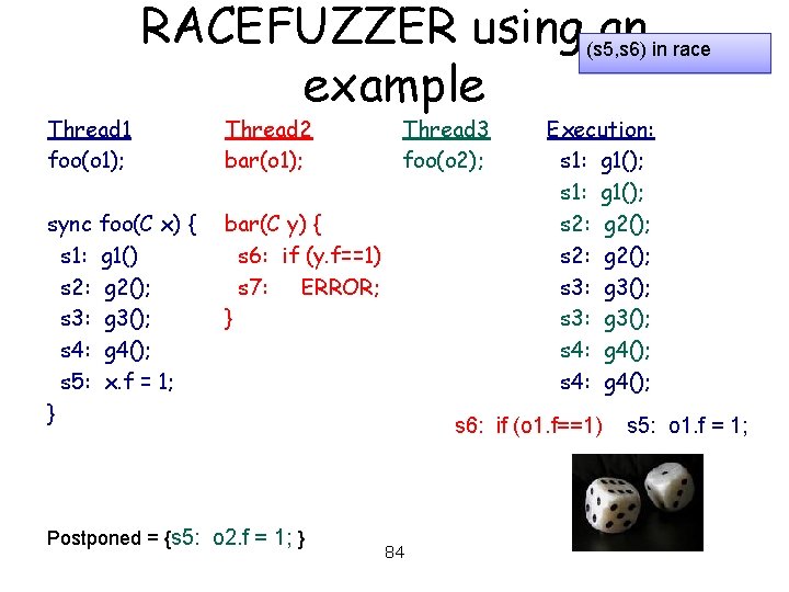 Thread 1 foo(o 1); RACEFUZZER using (s 5, s 6) an in race example