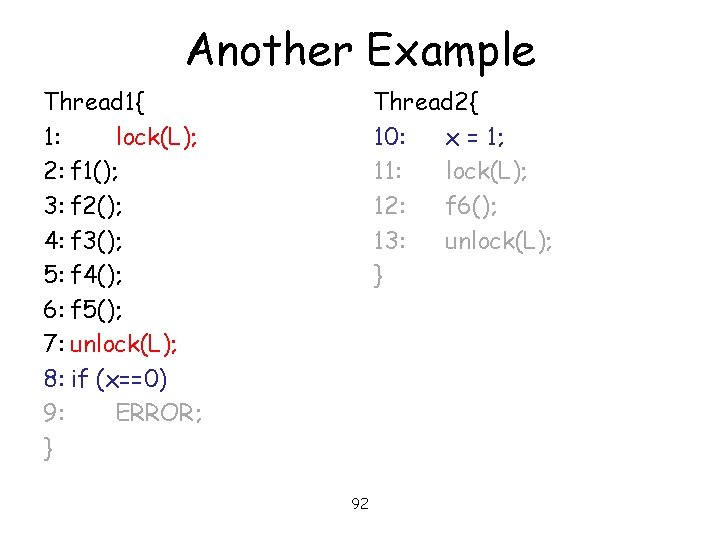 Another Example Thread 1{ 1: lock(L); 2: f 1(); 3: f 2(); 4: f