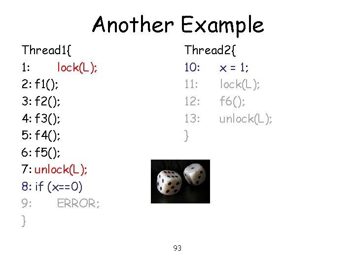 Another Example Thread 1{ 1: lock(L); 2: f 1(); 3: f 2(); 4: f