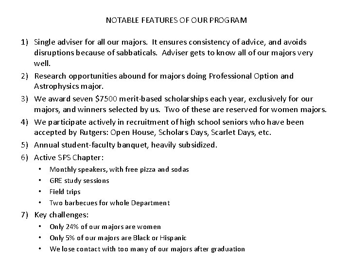 NOTABLE FEATURES OF OUR PROGRAM 1) Single adviser for all our majors. It ensures