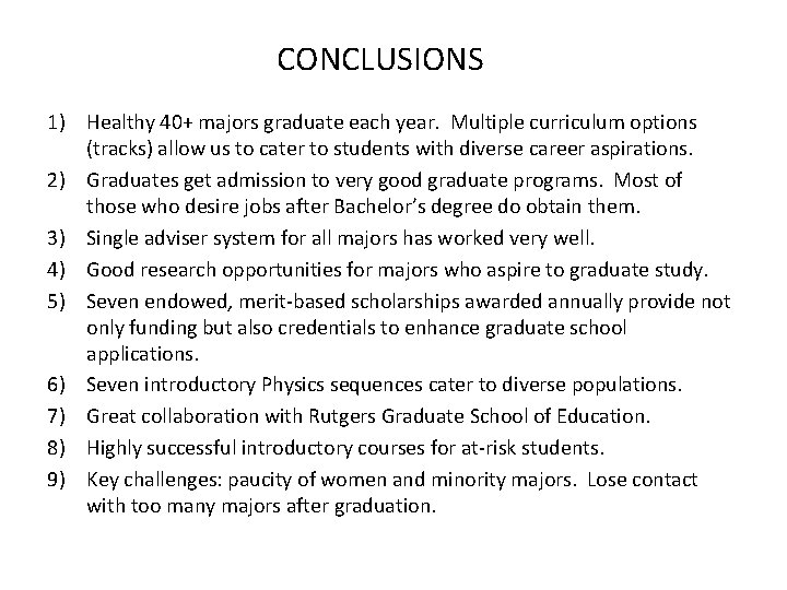 CONCLUSIONS 1) Healthy 40+ majors graduate each year. Multiple curriculum options (tracks) allow us