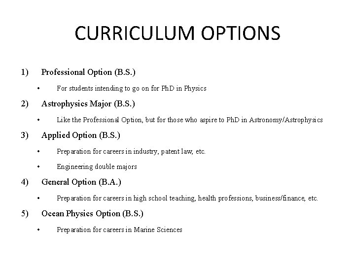 CURRICULUM OPTIONS 1) Professional Option (B. S. ) • 2) For students intending to