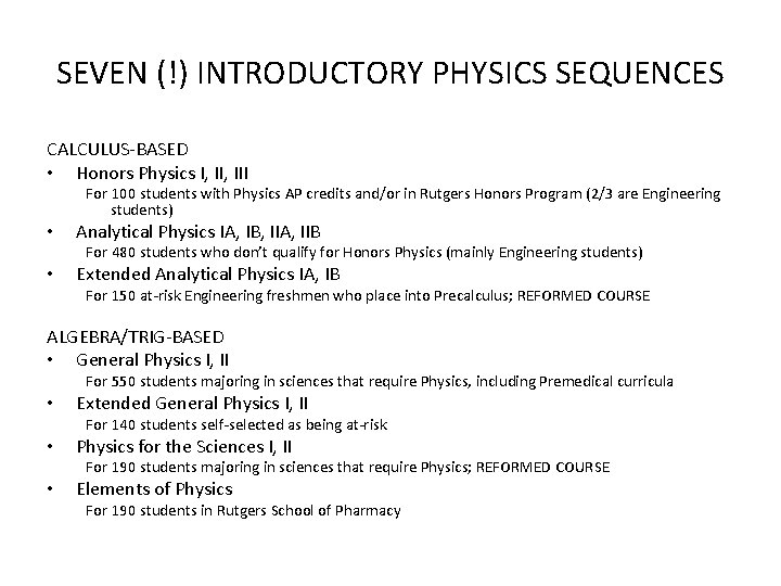 SEVEN (!) INTRODUCTORY PHYSICS SEQUENCES CALCULUS-BASED • Honors Physics I, III For 100 students