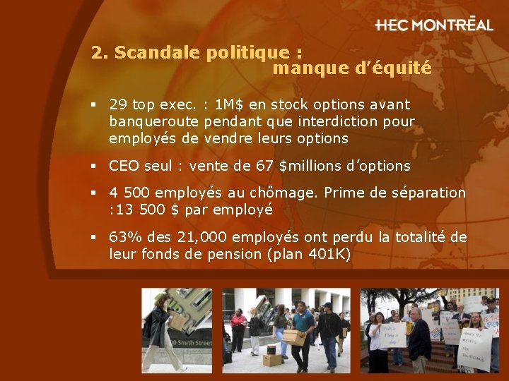 2. Scandale politique : manque d’équité § 29 top exec. : 1 M$ en 2. Scandale politique : manque d’équité § 29 top exec. : 1 M$ en