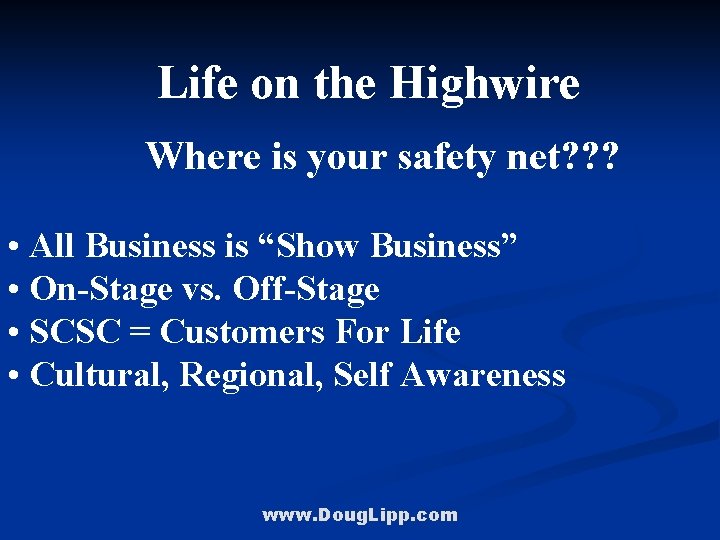 Life on the Highwire Where is your safety net? ? ? • All Business