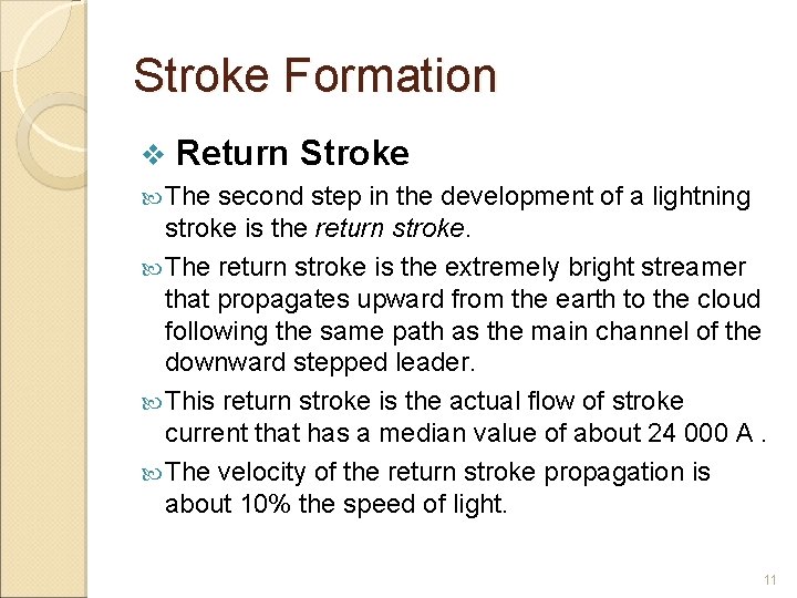 Stroke Formation v Return Stroke The second step in the development of a lightning