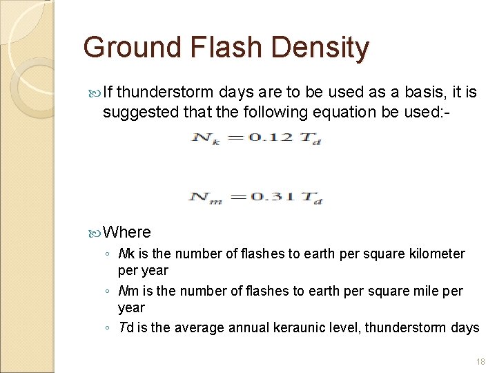 Ground Flash Density If thunderstorm days are to be used as a basis, it