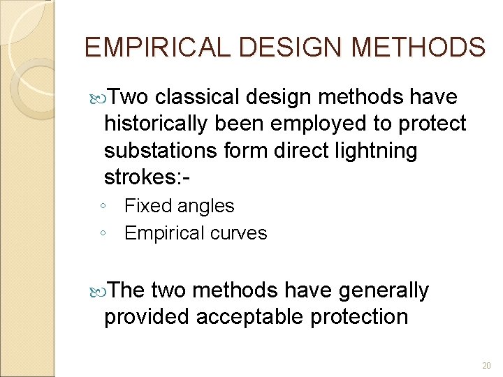 EMPIRICAL DESIGN METHODS Two classical design methods have historically been employed to protect substations