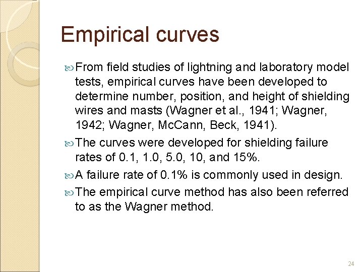 Empirical curves From field studies of lightning and laboratory model tests, empirical curves have