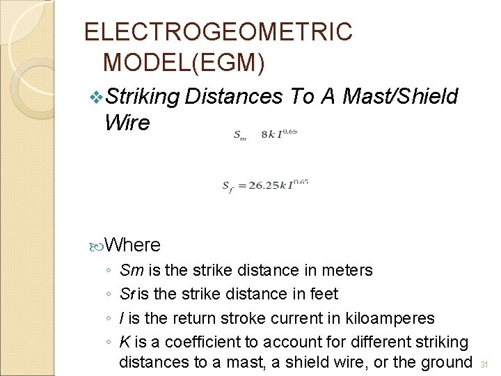 ELECTROGEOMETRIC MODEL(EGM) v. Striking Distances To A Mast/Shield Wire Where ◦ ◦ Sm is