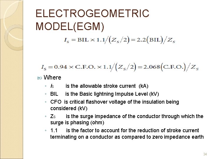 ELECTROGEOMETRIC MODEL(EGM) Where ◦ IS is the allowable stroke current (k. A) ◦ BIL