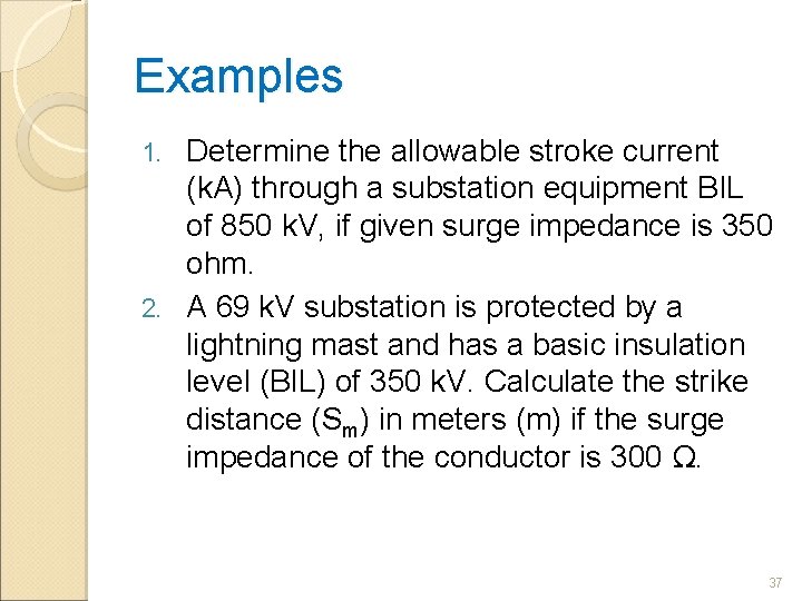 Examples Determine the allowable stroke current (k. A) through a substation equipment BIL of