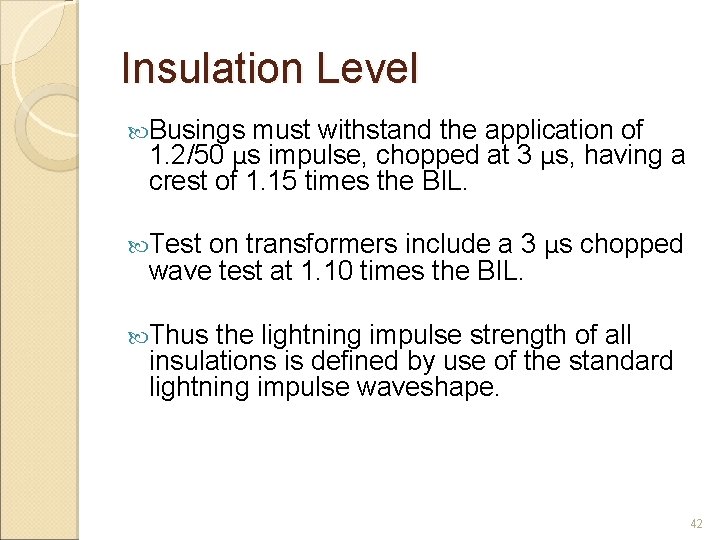 Insulation Level Busings must withstand the application of 1. 2/50 μs impulse, chopped at