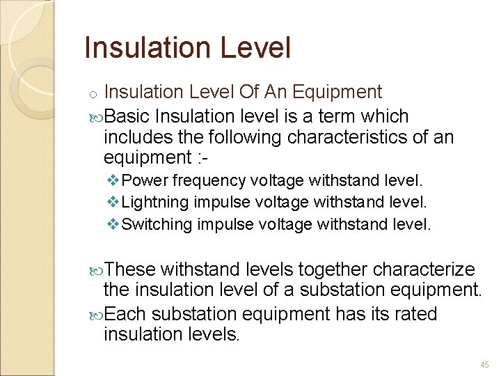 Insulation Level Of An Equipment Basic Insulation level is a term which includes the