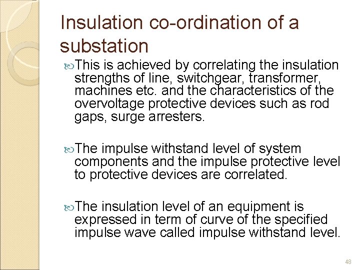 Insulation co-ordination of a substation This is achieved by correlating the insulation strengths of