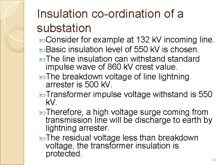 Insulation co-ordination of a substation Consider for example at 132 k. V incoming line.