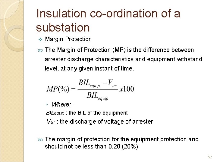 Insulation co-ordination of a substation v Margin Protection The Margin of Protection (MP) is