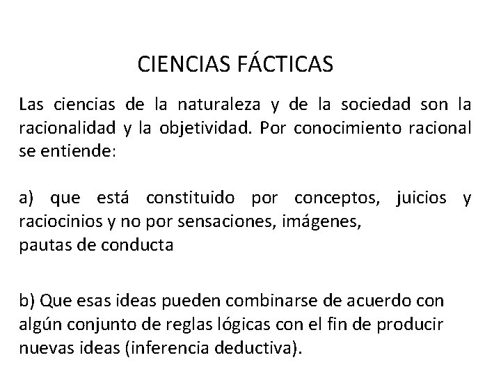 CIENCIAS FÁCTICAS Las ciencias de la naturaleza y de la sociedad son la racionalidad