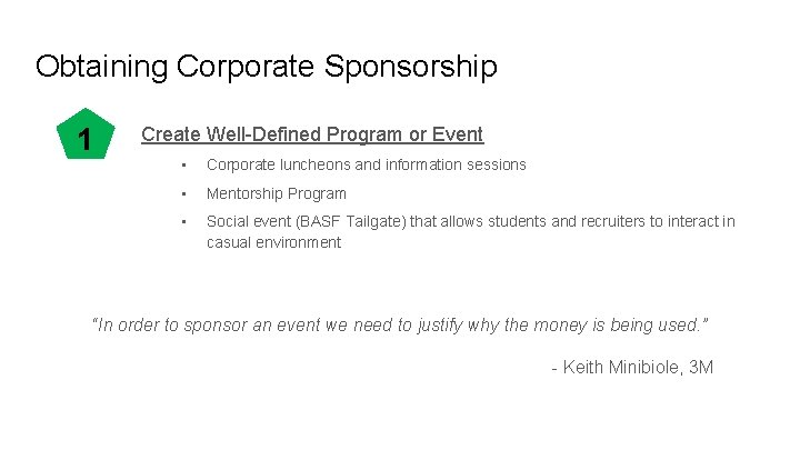 Obtaining Corporate Sponsorship 1 Create Well-Defined Program or Event • Corporate luncheons and information