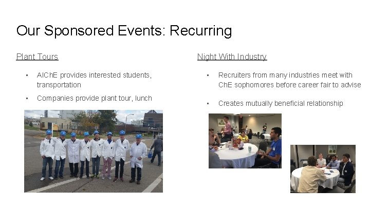 Our Sponsored Events: Recurring Plant Tours • AICh. E provides interested students, transportation •