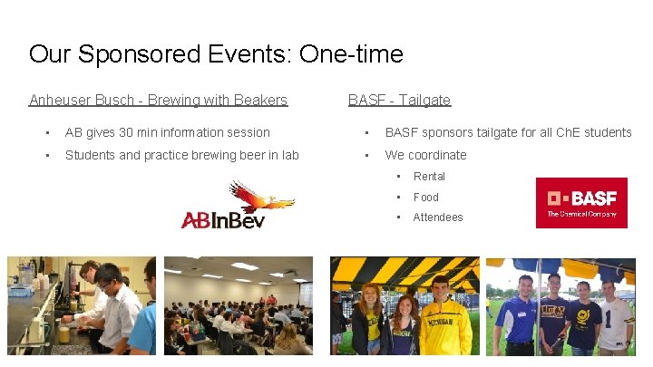 Our Sponsored Events: One-time Anheuser Busch - Brewing with Beakers BASF - Tailgate •