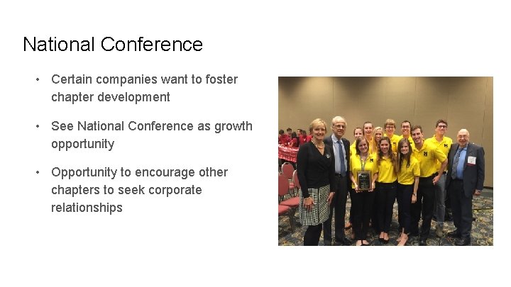 National Conference • Certain companies want to foster chapter development • See National Conference
