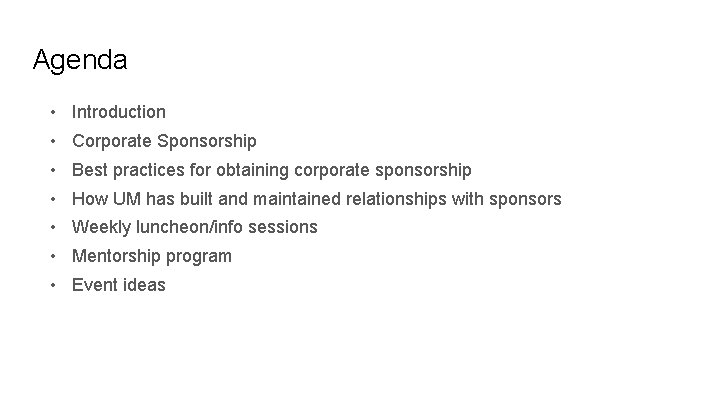 Agenda • Introduction • Corporate Sponsorship • Best practices for obtaining corporate sponsorship •