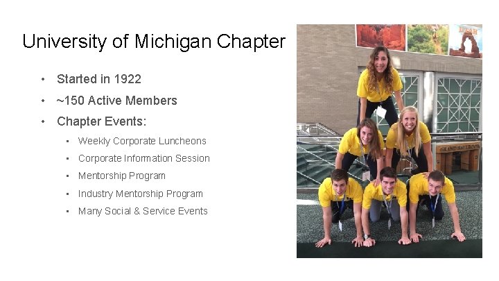 University of Michigan Chapter • Started in 1922 • ~150 Active Members • Chapter